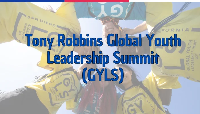 Tony Robbins Global Youth Leadership Summit (GYLS)